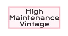 High Maintenance Vintage